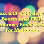 Linux 6.11-rc3 Released: Boosts Intel EMR Performance, Fixes 32-bit PTI For Meltdown