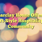 Barclay House Offers Resort-Style Hospitality and Community
