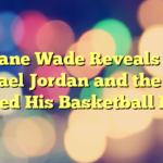 Dwyane Wade Reveals How Michael Jordan and the Bulls Inspired His Basketball Dream