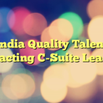 India Quality Talent Attracting C-Suite Leaders
