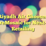 Riyadh Air Chooses SabreMosaic for Next-Gen Retailing