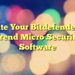 Update Your Bitdefender and Trend Micro Security Software