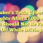 YouTuber’s Tesla Cybertruck Thoughts After 13,000 Miles: Parts Should Not Be Falling Off While Driving