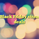 Best Black Friday streaming deals