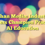 Cihan Media: Industry Leaders Champion Practical AI Education
