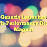 Genesis Launches High-Performance Brand Magma