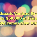 Hallmark Venture Group Secures $50,000 in Financing and Welcomes New Director