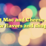 Kraft Mac and Cheese adds new flavors and shapes