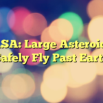 NASA: Large Asteroid to Safely Fly Past Earth