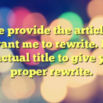 Please provide the article title you want me to rewrite. I need the actual title to give you a proper rewrite.