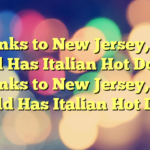 Thanks to New Jersey, The World Has Italian Hot Dogs 
–> 
Thanks to New Jersey, The World Has Italian Hot Dogs