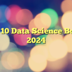 Top 10 Data Science Books 2024