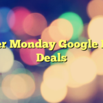 Cyber Monday Google Pixel Deals
