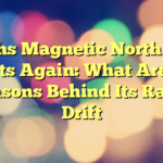 Earths Magnetic North Pole Shifts Again: What Are the Reasons Behind Its Rapid Drift