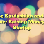 Khloe Kardashian and Kris Jenner Raising Money for Startup