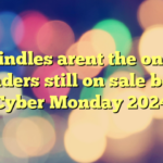 Kindles arent the only e-readers still on sale before Cyber Monday 2024