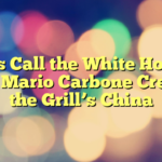 Let’s Call the White House: How Mario Carbone Created the Grill’s China
