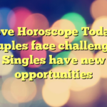 Love Horoscope Today: Couples face challenges; Singles have new opportunities