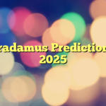 Nostradamus Predictions for 2025