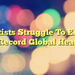 Scientists Struggle To Explain Record Global Heat