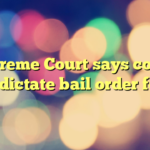 Supreme Court says courts can’t dictate bail order format