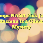 Trumps NASA Pick Jared Isaacman Is a Climate Mystery