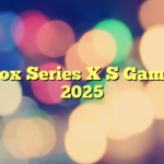 30 Xbox Series X S Games For 2025