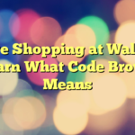 Before Shopping at Walmart, Learn What Code Brown Means
